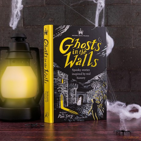 Historic Royal Palaces: Ghosts in the Walls: Spooky stories inspired by real history - perfect for fans of the paranormal - Historic Royal Palaces [KSIĄŻKA]