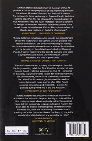 Hitler, Mussolini and the Vatican: Pope Pius XI and the Speech That was Never Made - Emma Fattorini [KSIĄŻKA]
