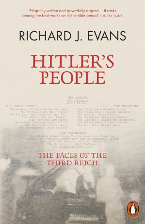 Hitler's People: The Faces of the Third Reich - Richard J. Evans [KSIĄŻKA]