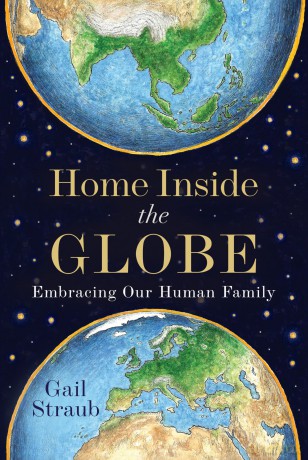 Home Inside the Globe: Embracing Our Human Family - Gail Straub [KSIĄŻKA]