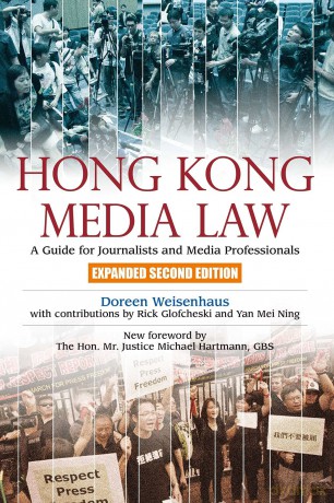 Hong Kong Media Law: A Guide for Journalists and Media Professionals - Doreen Weisenhaus [KSIĄŻKA]
