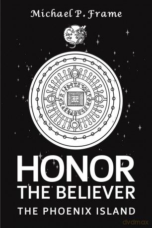 Honor the Believer: The Phoenix Island - Michael P. Frame [KSIĄŻKA]
