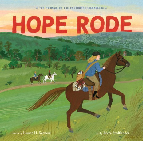 Hope Rode: The Promise of the Packhorse Librarians - Lauren H. Kerstein [KSIĄŻKA]
