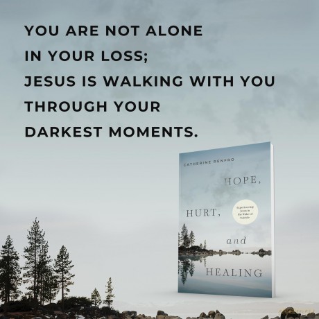 Hope, Hurt, and Healing: Experiencing Jesus in the Wake of Suicide - Catherine Renfro [KSIĄŻKA]