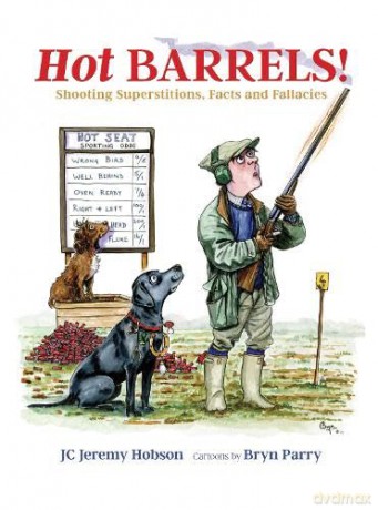Hot Barrels!: Shooting Superstition, Facts and Fallacies - J. C. Jeremy Hobson [KSIĄŻKA]