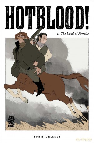 Hotblood! Vol. 1: The Land of Promise: Volume 1 - Toril Orlesky [KSIĄŻKA]