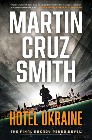Hotel Ukraine: The Final Arkady Renko Novel: 11 - Martin Cruz Smith [KSIĄŻKA]