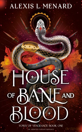 House of Bane and Blood: An addictive fantasy romance - Alexis L. Menard [KSIĄŻKA]