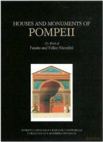 Houses and Monuments of Pompeii: The Work of Fausto and Felice Niccolini [KSIĄŻKA]