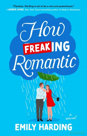 How Freaking Romantic: A Novel - Emily Harding [KSIĄŻKA]