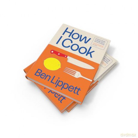 How I Cook: The Instant Sunday Times Bestseller - Ben Lippett [KSIĄŻKA]