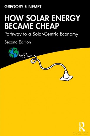 How Solar Energy Became Cheap: Pathway to a Solar-Centric Economy - Gregory F. Nemet [KSIĄŻKA]