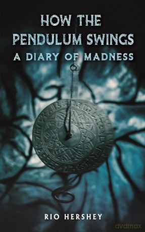 How the Pendulum Swings: A Diary of Madness - Rio Hershey [KSIĄŻKA]