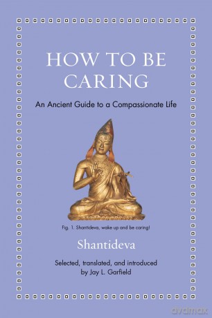 How to Be Caring: An Ancient Guide to a Compassionate Life - Shantideva [KSIĄŻKA]