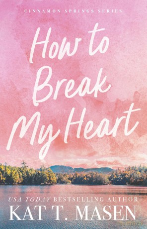 How to Break My Heart - Kat T Masen [KSIĄŻKA]