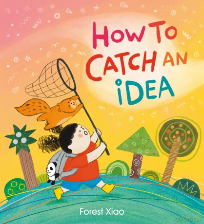 How to Catch an Idea - Forest Xiao [KSIĄŻKA]