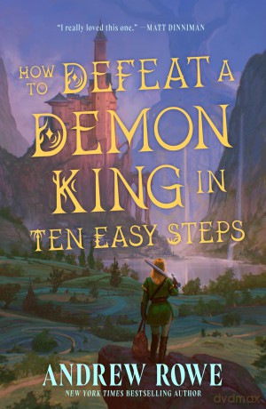 How to Defeat a Demon King in Ten Easy Steps: The LitRPG bestseller - Andrew Rowe [KSIĄŻKA]