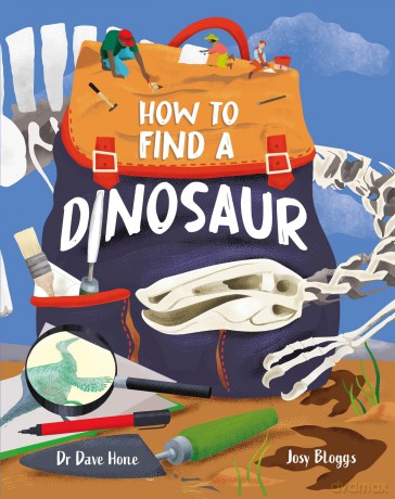 How To Find A Dinosaur - Dr. Dave Hone [KSIĄŻKA]