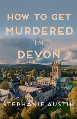 How to Get Murdered in Devon: The page-turning cosy crime series - Stephanie Austin [KSIĄŻKA]