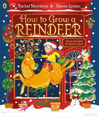 How to Grow a Reindeer: A rhyming story full of festive fun! - Rachel Morrisroe [KSIĄŻKA]