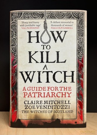 HOW TO KILL A WITCH: A Guide For The Patriarchy - Claire Mitchell [KSIĄŻKA]