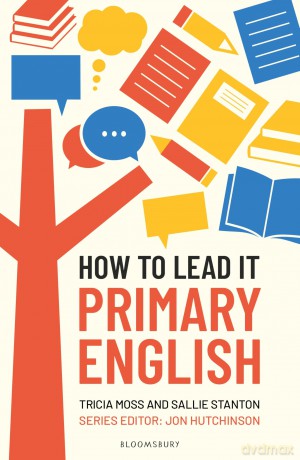 How to Lead it: Primary English - Tricia Moss [KSIĄŻKA]