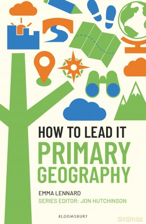How to Lead it: Primary Geography - Jon Hutchinson [KSIĄŻKA]