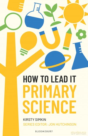 How to Lead it: Primary Science - Kirsty Simkin [KSIĄŻKA]