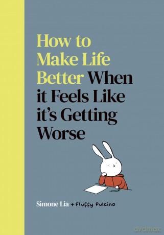 How to Make Life Better When it Feels Like it's Getting Worse: Sequel to the beloved graphic novel Fluffy: 2 - Simone Lia [KSIĄŻKA]