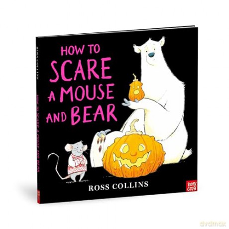 How to Scare a Mouse and Bear - Ross Collins [KSIĄŻKA]