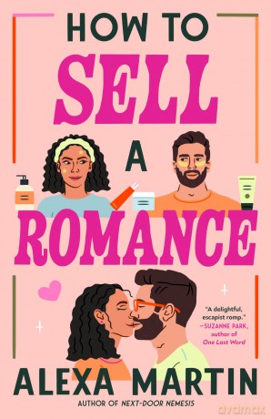How to Sell a Romance - Alexa Martin [KSIĄŻKA]