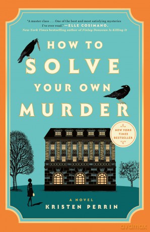How to Solve Your Own Murder: A Novel - Kristen Perrin [KSIĄŻKA]