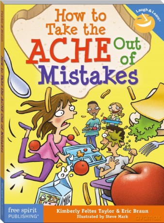 How to Take the Ache Out of Mistakes - Kimberly Feltes Taylor [KSIĄŻKA]