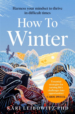 How to Winter: Harness Your Mindset to Thrive in Difficult Times - Kari Leibowitz [KSIĄŻKA]