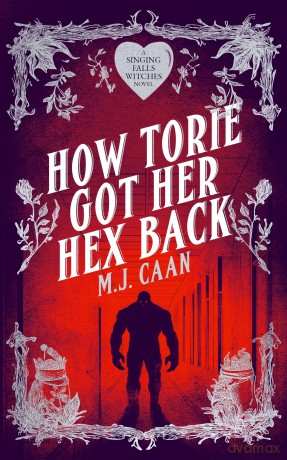 How Torie Got Her Hex Back: Singing Falls Witches Book Three: 3 - M.J. Caan [KSIĄŻKA]