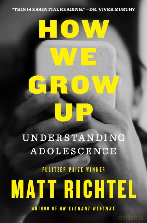 How We Grow Up: Understanding Adolescence - Matt Richtel [KSIĄŻKA]