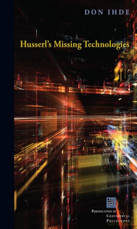 Husserl's Missing Technologies - Don Ihde [KSIĄŻKA]