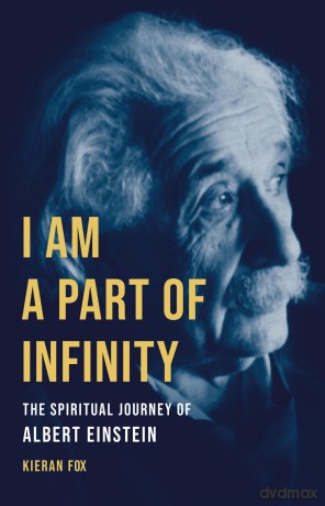 I Am a Part of Infinity: The Spiritual Journey of Albert Einstein - Kieran Fox [KSIĄŻKA]