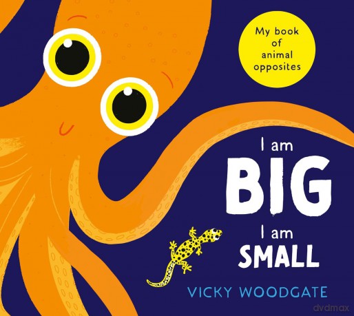I am Big, I am Small - Vicky Woodgate [KSIĄŻKA]