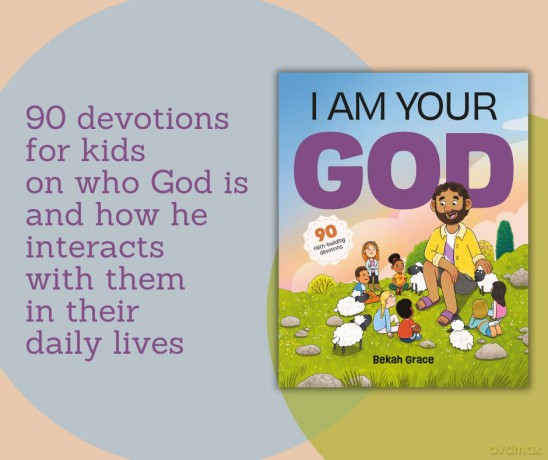 I Am Your God: 90 faith-building devotions - Bekah Grace [KSIĄŻKA]