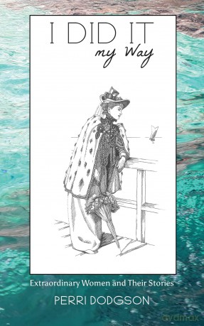 I Did It My Way: Extraordinary Women and Their Stories - Perri Dodgson [KSIĄŻKA]