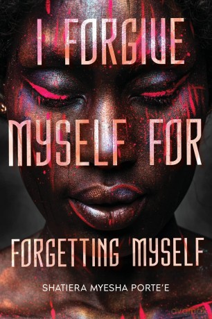 I Forgive Myself for Forgetting Myself - Shatiera Porte'e [KSIĄŻKA]