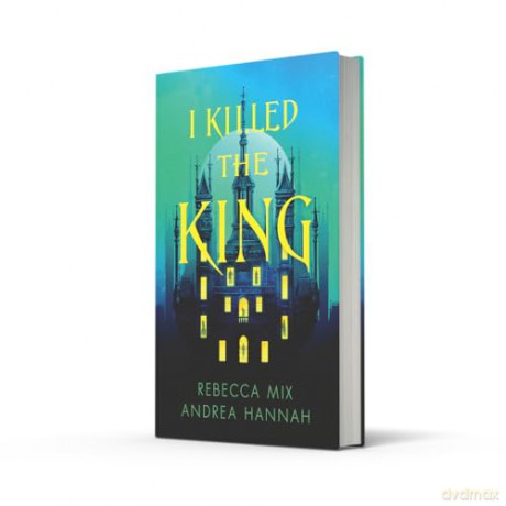 I Killed the King: The thrilling new YA fantasy locked-room whodunnit - Andrea Hannah [KSIĄŻKA]
