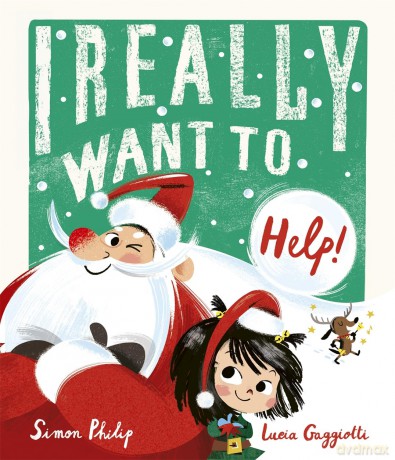 I Really Want to Help: A chaotically festive Christmas caper! - Simon Philip [KSIĄŻKA]