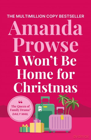 I Won't Be Home for Christmas: A heart-warming festive story of family and romance - Amanda Prowse [KSIĄŻKA]