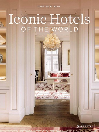 Iconic Hotels of the World - Carsten K. Rath [KSIĄŻKA]