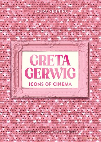 Icons of Cinema: Greta Gerwig - Laura Venning [KSIĄŻKA]