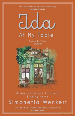 Ida At My Table: A story of food, hope and how a dream became a restaurant on London's unlikeliest road - Simonetta Wenkert [KSIĄŻKA]