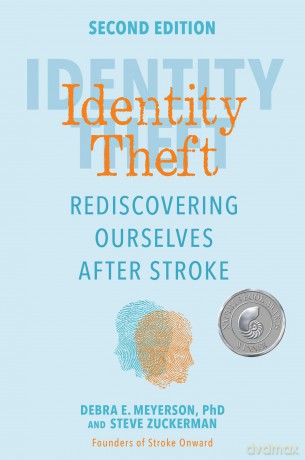 Identity Theft, Second Edition: Rediscovering Ourselves After Stroke - Debra E. Meyerson [KSIĄŻKA]