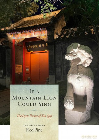If a Mountain Lion Could Sing: The Lyric Poems of Xin Qiji - Xin Qiji [KSIĄŻKA]